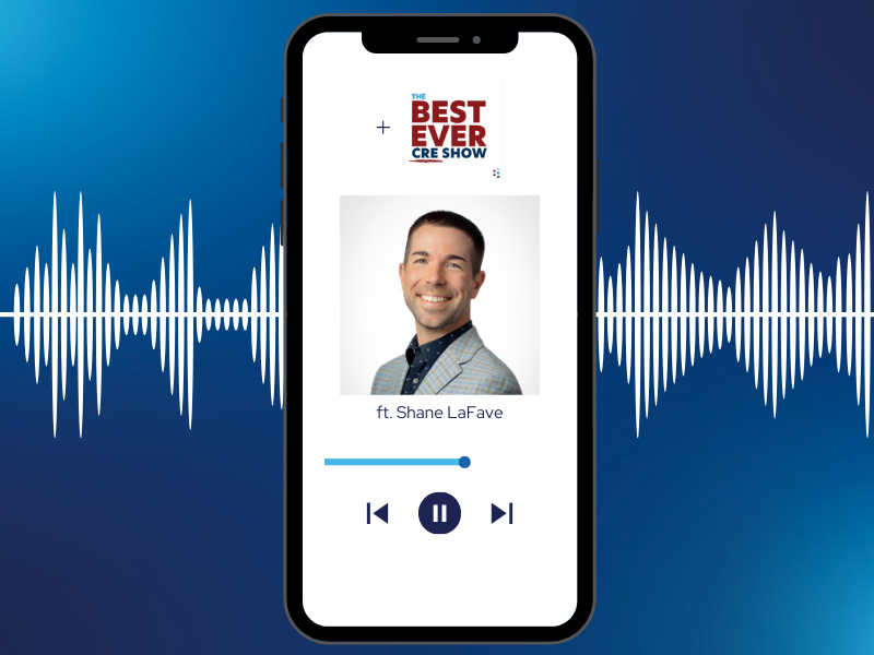 Shane LaFave on the Best Ever CRE Show podcast